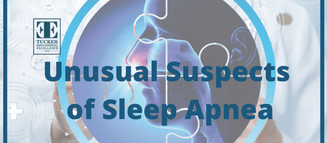 Unusual Suspects of Sleep Apnea (1)